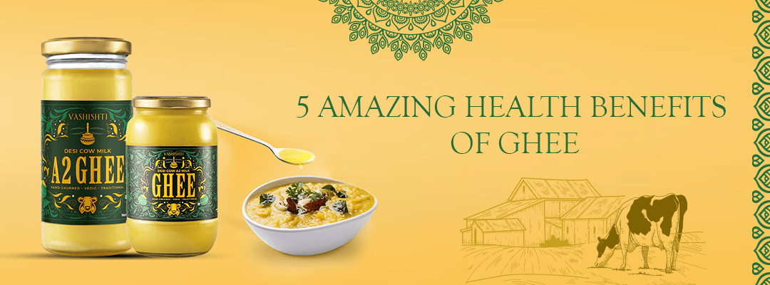 5 AMAZING HEALTH BENEFITS OF GHEE