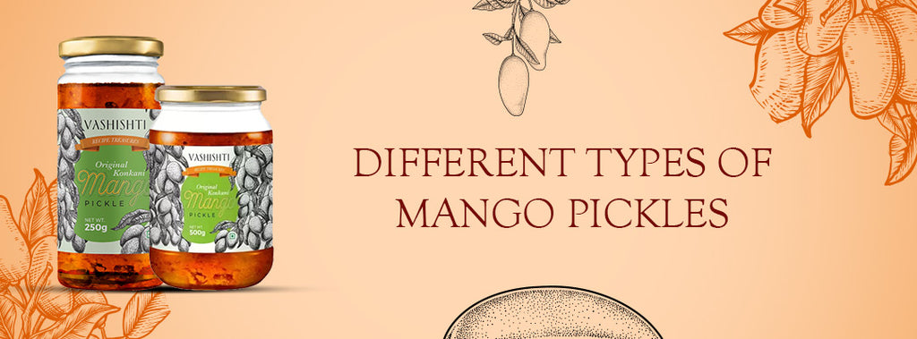 DIFFERENT TYPES OF MANGO PICKLES